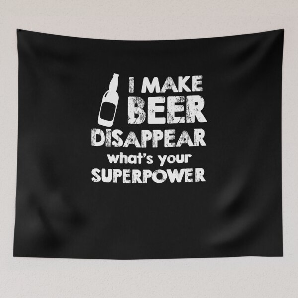 Item preview, I Make Beer Disappear, What's Your Superpower?  designed and sold by clickmostro.