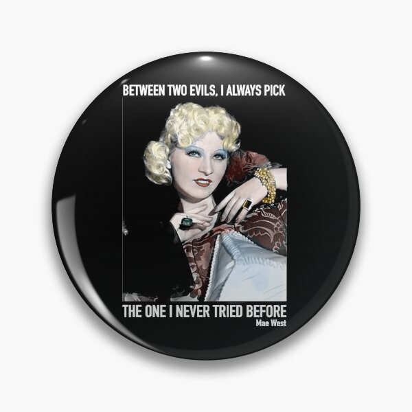 Artikelvorschau, Zwischen zwei Übeln wähle ich immer Mae West entworfen und verkauft von Chareer773.
