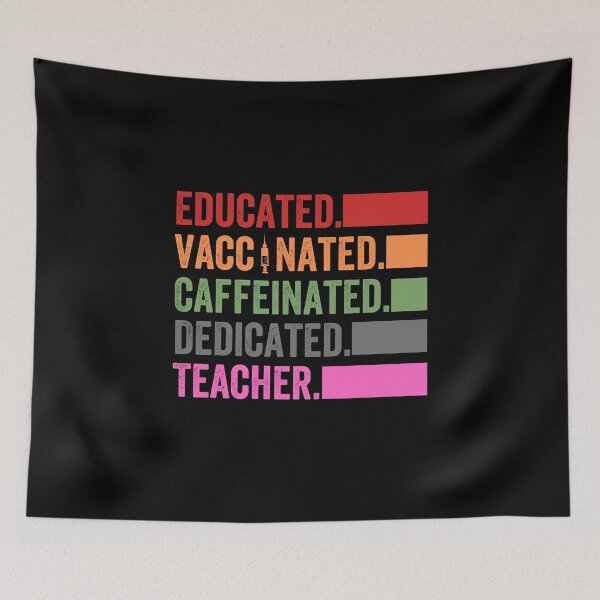 Item preview, EDUCATED VACCINATED CAFFEINATED DEDICATED TEACHER designed and sold by Limatees.