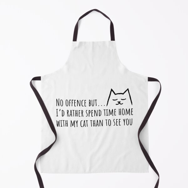 Item preview, No offense but I'd rather spend time home with my Cat than to see you designed and sold by Yulacreative.