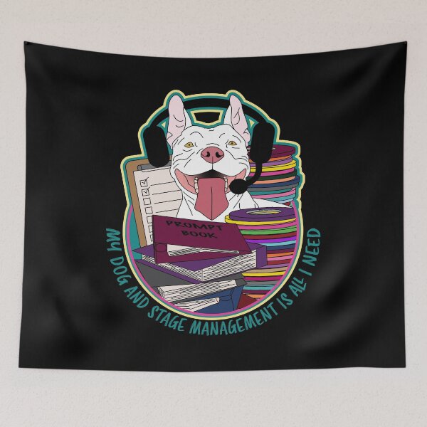 Item preview, My Dog And Stage Management Is All I Need designed and sold by KiannasMind.
