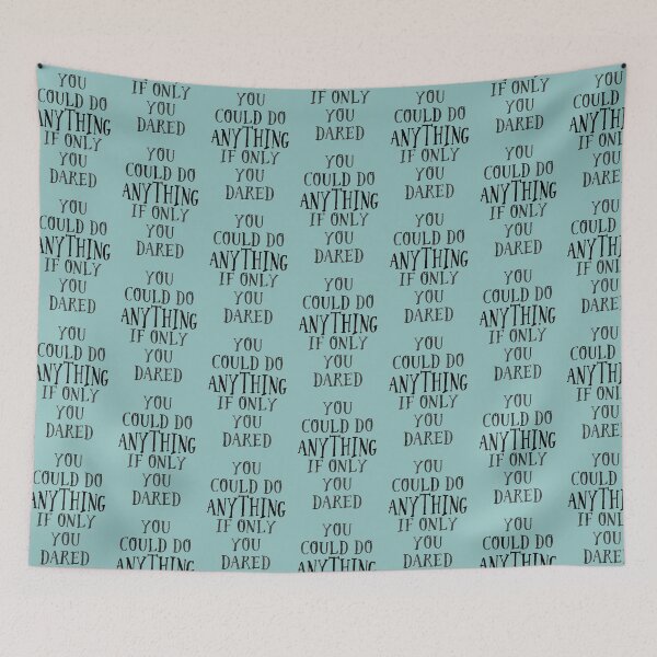 Item preview, You Could Do Anything if Only You Dared designed and sold by Chloe Lamplugh.