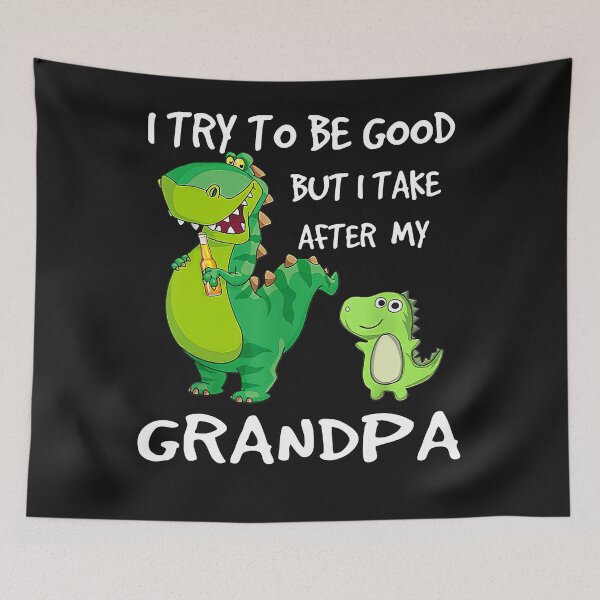 Item preview, I Try To Be Good But I Take After My Grandpa designed and sold by DavidAlun.