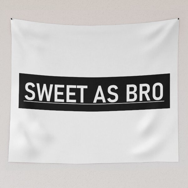 Item preview, SWEET AS BRO designed and sold by PSheekey.