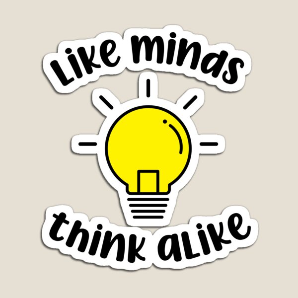 Item preview, Like minds think alike designed and sold by 4iman.