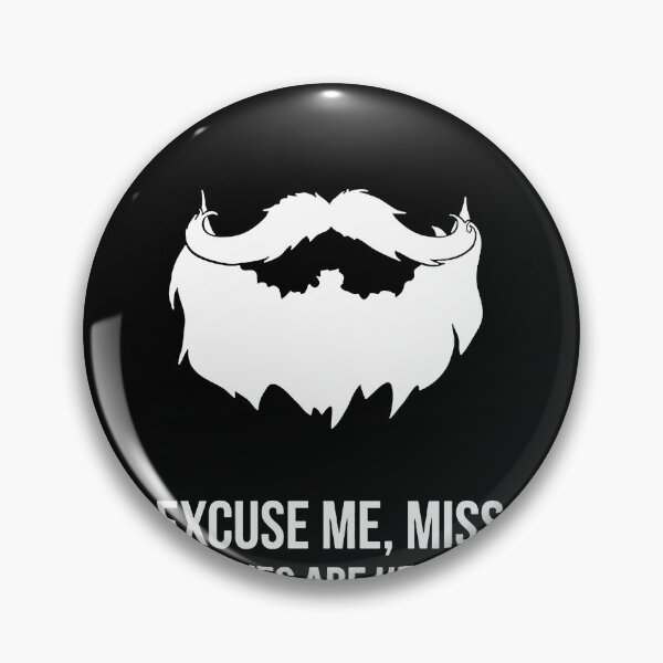 Artikelvorschau, Excuse Me Miss My Eyes Are Up Here - Funny Beard Design entworfen und verkauft von clickmostro.