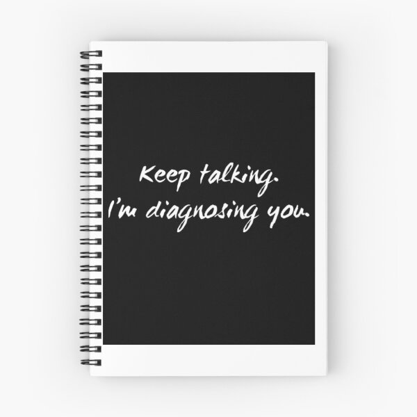 Item preview, Keep talking. I’m diagnosing you. designed and sold by Stationeryamore.