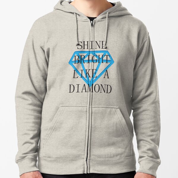 Shine Bright Like a Diamond Zipped Hoodie