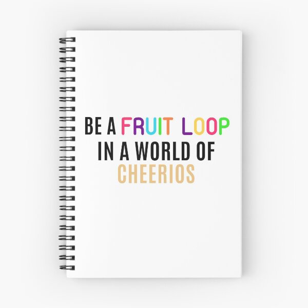 Item preview, Be a fruit loop in a world of cheerios Design designed and sold by XXIVXXVII.