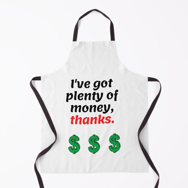 Item preview, I've got plenty of money, thanks. designed and sold by Tshirtpedia.