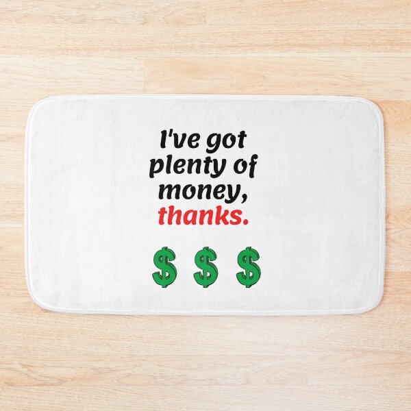 Item preview, I've got plenty of money, thanks. designed and sold by Tshirtpedia.