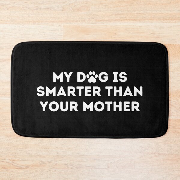 Item preview, My dog is smarter than your mother designed and sold by Amine-Creation.