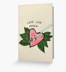 Love Like Anakin Greeting Card