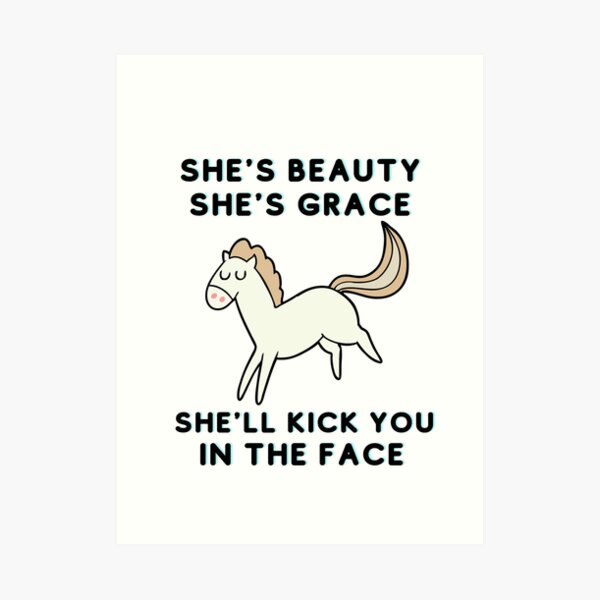 Shes Beauty Shes Grace Shell Kick You In The Face Art Print For Sale By 77art Redbubble 2467