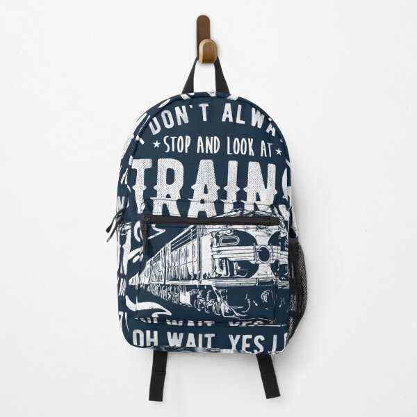 Item preview, I Dont Always Stop Look At Trains - Train designed and sold by GraysonNevinl.