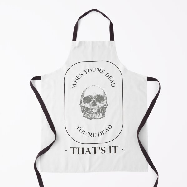Item preview, When You're Dead You're Dead That's It Design designed and sold by Artpace.