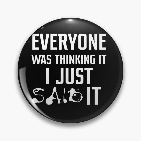 Item preview, Everyone was thinking it I Just Said It Essential T-Shirt designed and sold by Magic-Offers.