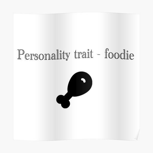 personality-trait-foodie-for-life-poster-for-sale-by-arvydas1337