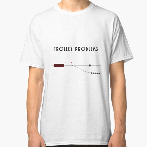 Trolley Problems Classic T-Shirt