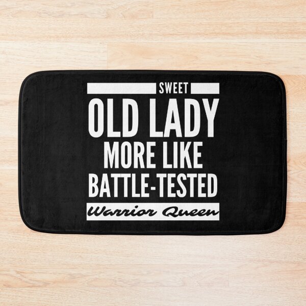 Item preview, Sweet Old Lady More Like Battle-Tested Warrior Queen designed and sold by TINASTORESHOPE.