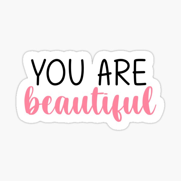 You are beautiful Sticker