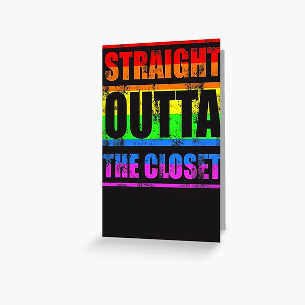 Straight Outta The Closet   Lgbt Gay Pride Greeting Card