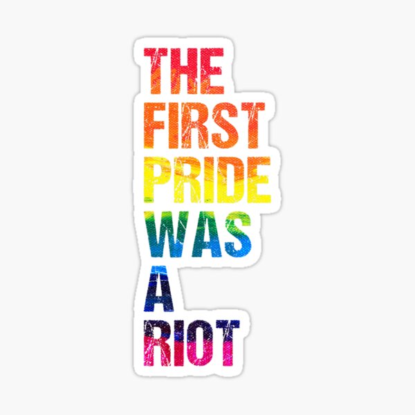 The First Pride Was A Riot Parade 50th Anniversary Sticker For Sale By Eudoraschumm Redbubble 8892