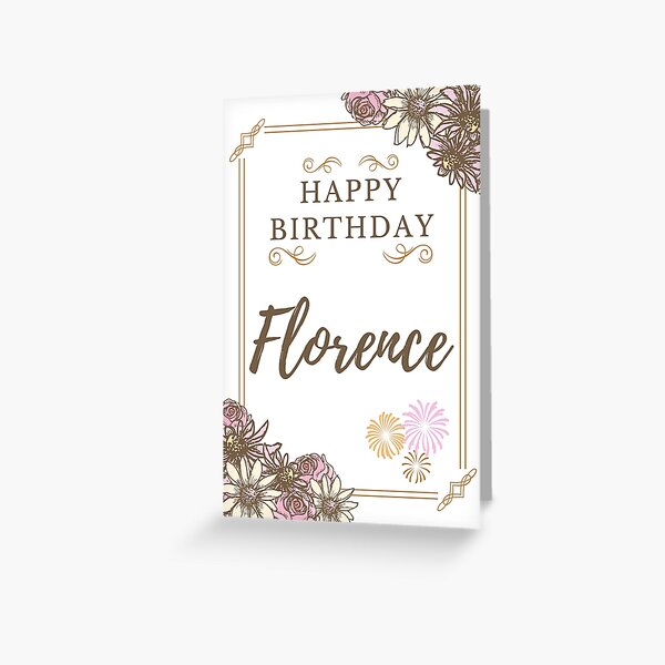 Happy Birthday Florence | Happy Birthday Card For Florence Greeting Card