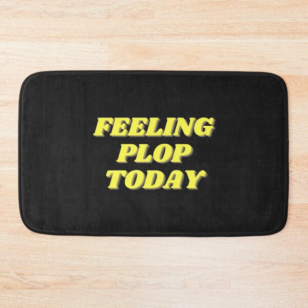 Item preview, FEELING PLOP TODAY designed and sold by TheRightHonMP.