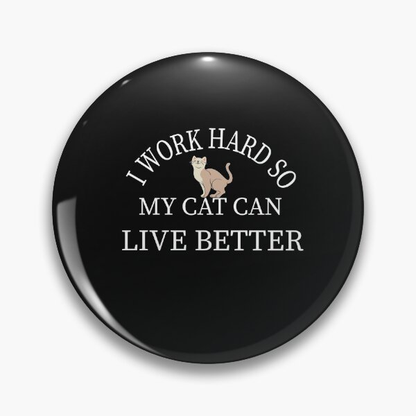 Item preview,  I work hard so my cat can live better: Gift idea for cats lovers & siblings designed and sold by dorento07.