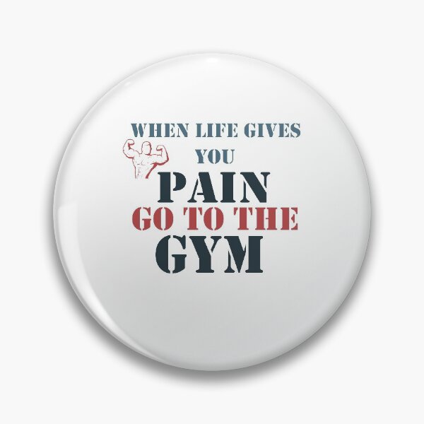 Item preview,  When Life Gives You Pain, Go To The Gym designed and sold by YSNbr.