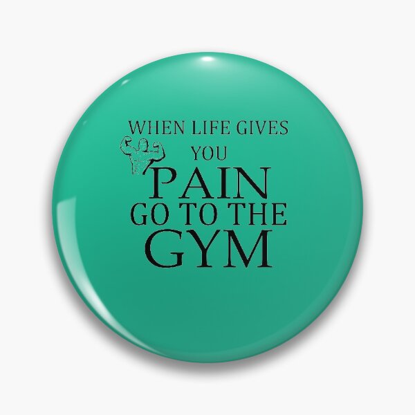 Item preview, When Life Gives You Pain, Go To The Gym designed and sold by YSNbr.