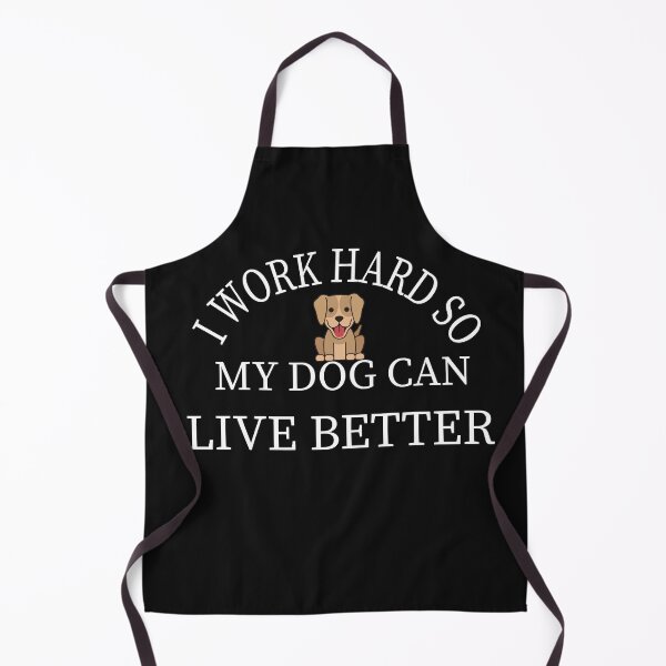 Item preview, I work hard so my Dog can live better: Gift idea for Dogs lovers & siblings designed and sold by dorento07.
