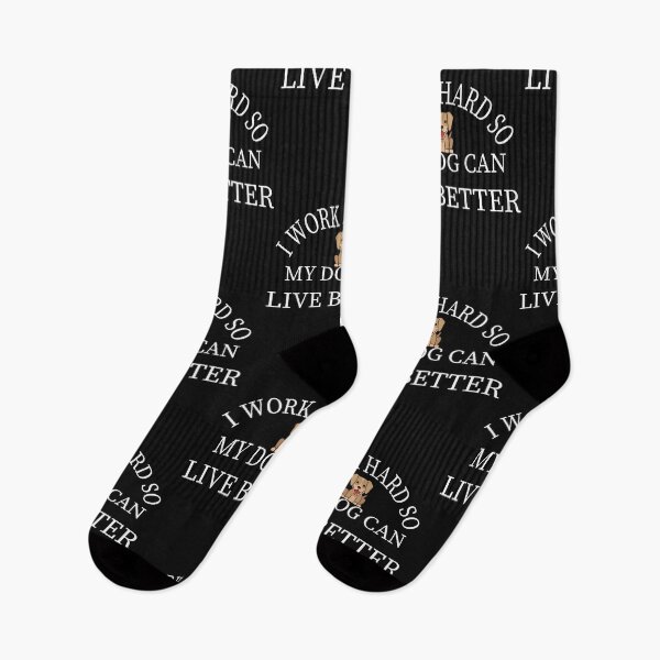 Item preview,  I work hard so my Dog can live better: Gift idea for Dogs lovers & siblings designed and sold by dorento07.