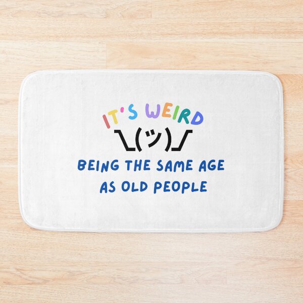 Item preview, Its weird being the same age as old people rainbow font - Funny, witty, birthday gifts designed and sold by Teetee94.