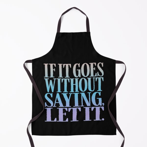 Item preview, If it goes without saying, let it. v.1 designed and sold by x1brett.