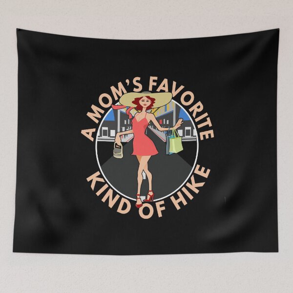 Item preview, A Mom's Favorite Kind of Hiking | Retail Therapy | Shopping Queen designed and sold by MoonsmileProd.