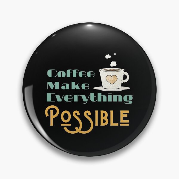 Item preview, Coffee makes everything possible - funny coffee quotes designed and sold by Calakan.