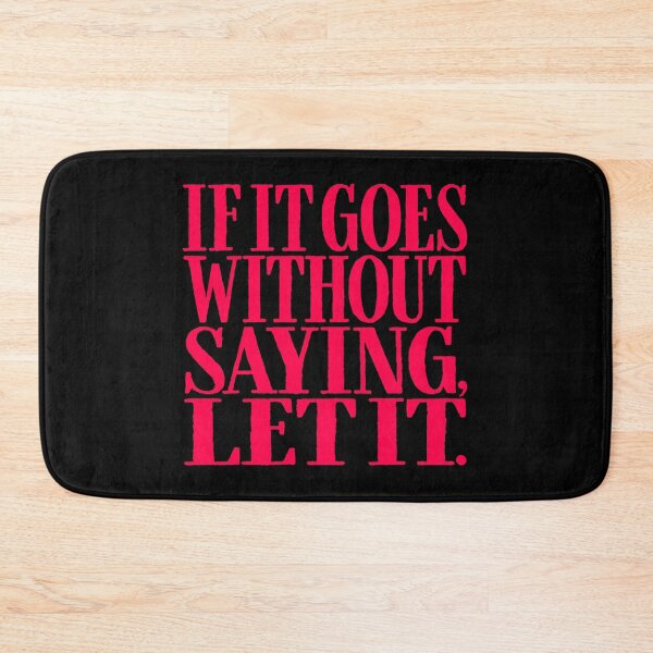 Item preview, If it goes without saying, let it. v.2 designed and sold by x1brett.