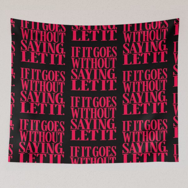 Item preview, If it goes without saying, let it. v.2 designed and sold by x1brett.