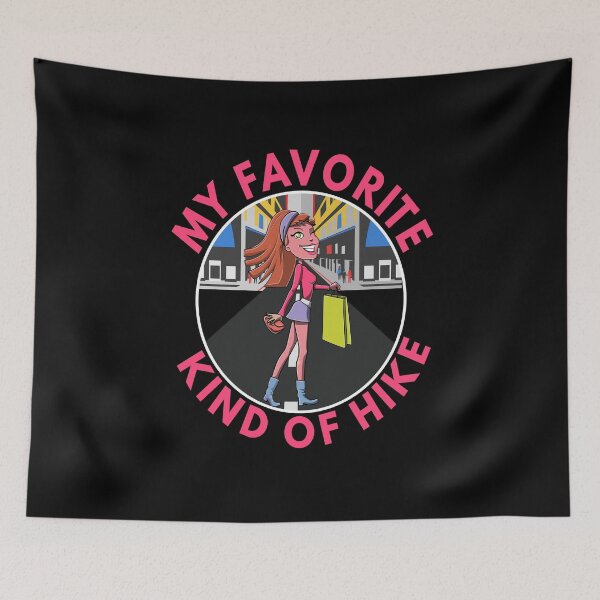 Item preview, My Favorite Kind of Hike - Shopping | Retail Therapy | Shopping Queen designed and sold by MoonsmileProd.