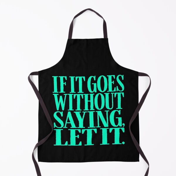 Item preview, If it goes without saying, let it. v.3 designed and sold by x1brett.