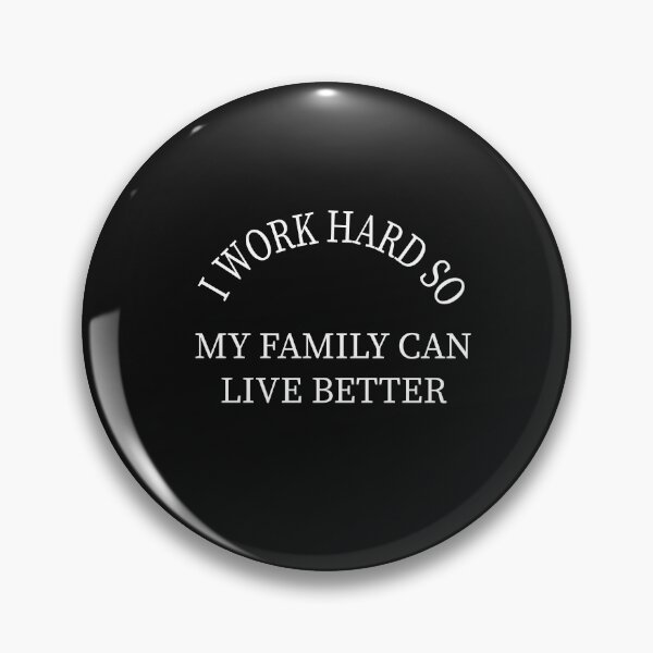 Item preview, I work hard so my Family can live better: Gift idea for dad and mom & siblings designed and sold by dorento07.