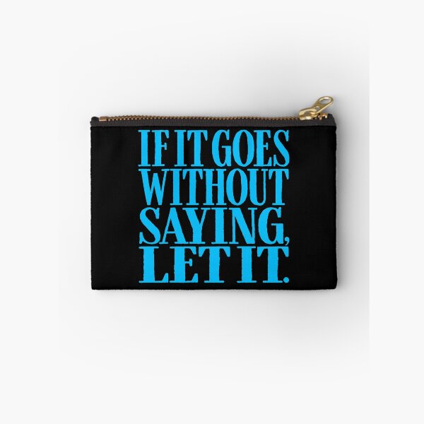 Item preview, If it goes without saying, let it. v.5 designed and sold by x1brett.
