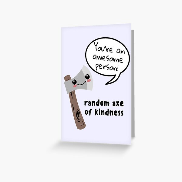 Item preview, Random Axe Of Kindness Cute Axe Pun Saying You're An Awesome Person! designed and sold by Wholesome-Art.