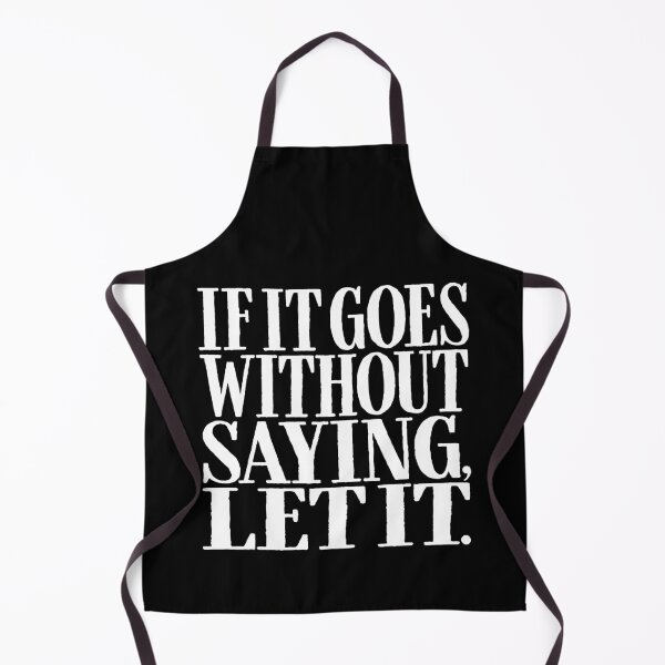 Item preview, If it goes without saying, let it. v.7 designed and sold by x1brett.