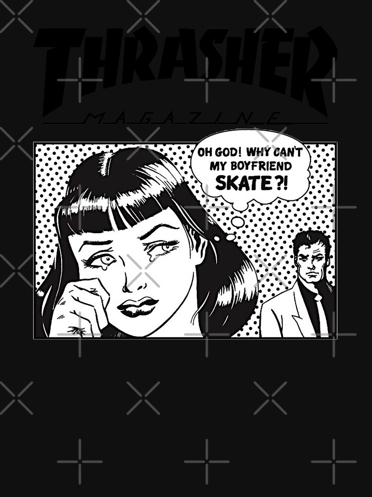 Why can't my boyfriend skate? Essential T-Shirt for Sale by rippingthrash