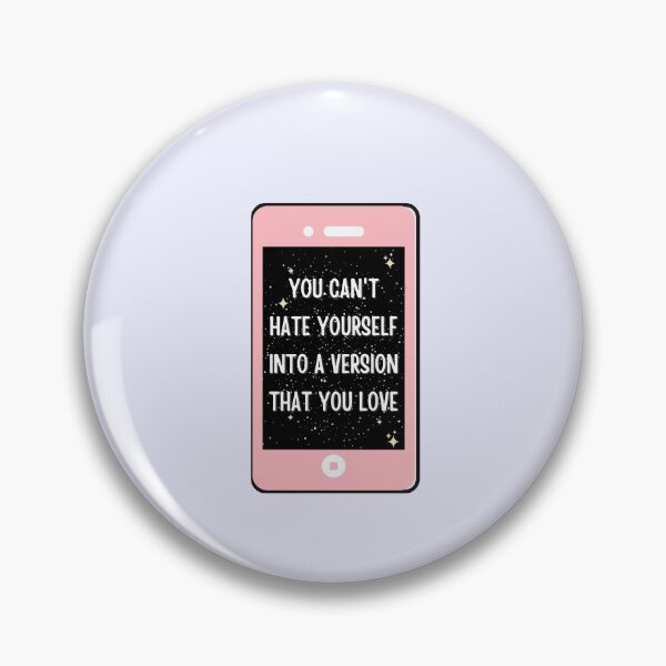 Item preview, You can't hate yourself into a version that you love designed and sold by ThoughtJumble.