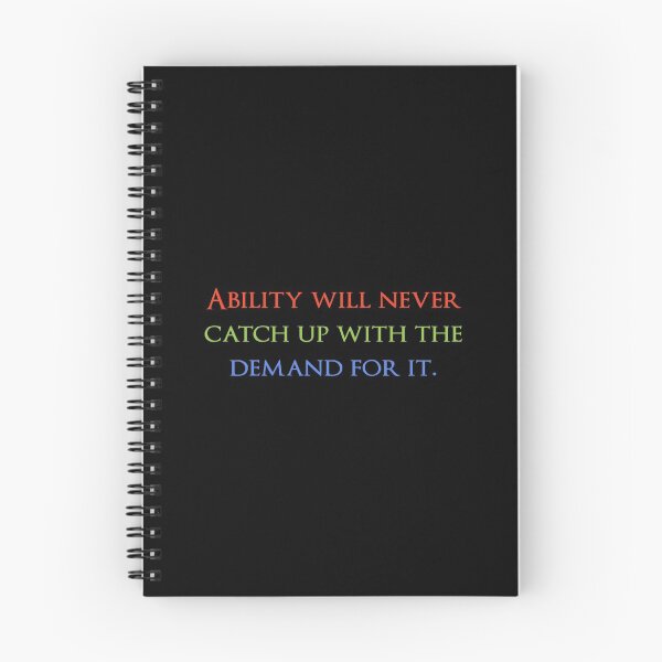 Item preview, Ability will never catch up with the demand for it. Quotes store designed and sold by QuotesStore-2.