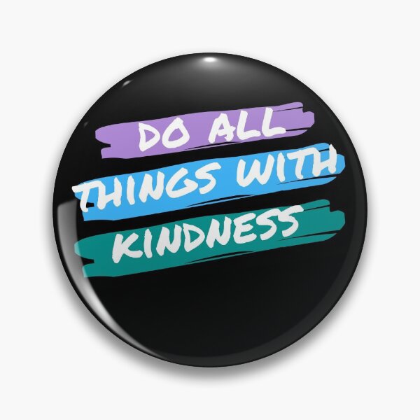Item preview, Do all things with kindness designed and sold by Eunoia-ikigai.
